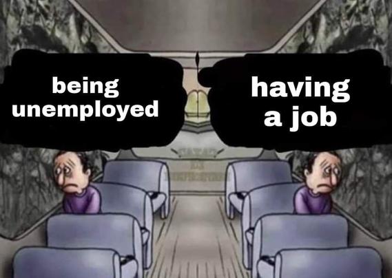 The image shows the interior of a bus with rows of empty seats on either side. The image is divided into two halves. On the left side, above the seats, there is a black speech bubble containing the words "being unemployed" in white. On the right side, mirrored from the left, there is another black speech bubble with the words "having a job" also in white. On both sides, there is a sad-looking cartoon man.