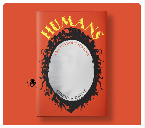 Screenshot of a web homepage banner. Top-left, in a row: the University of California Press name and red logo followed by menu options. Main image: a bright, crimson-red background with a spiderwebby or cracked-mirror pattern in thin black lines. A white square on the left, with text: Humans: A Monstrous History. A History Through Monsters. A history of how humans have created monsters… and what these monsters tell us about humanities present and future. Learn more -> 1/3
On the right, a book cover design: an oval, silver-coloured mirror with a black frame comprised of sci-fi and fantasy monsters, with yellow lettering for the title, “HUMANS”,curved around the top of the mirror, in a stylized font with details that resemble whale-tails and bats’ wings. Subtitle just inside the mirror: A Monstrous History. Inside the bottom curve of the mirror: Surekha Davies.