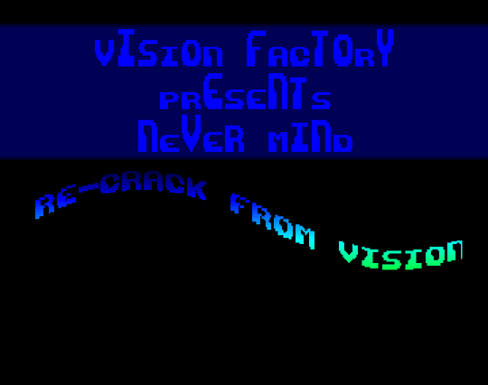 Screenshot of "Never Mind" - Crack: Vision Factory (VF) - Published by Psyclapse on Commodore Amiga (1989)