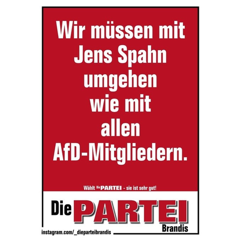 "Wir müssen mit Jens Spahn umgehen wie mit allen anderen AfD -Mitgliedern." Die PARTEI