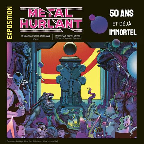 Affiche de l'Expo Métal Hurlant jusqu'au 27 septembre. 

100 Rue de Tournai, 59200 Tourcoing
59200 Tourcoing

Un univers de science fiction coloré avec une galerie dr monstre au premier plan.

Le titre : "50 ans et déjà immortel"