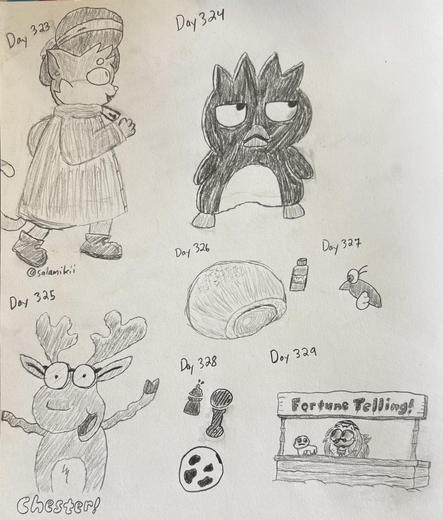 Day 323: Germ/Salamikii's Squire

Day 324: Badtz-Maru (Sanrio)

Day 325: Chester! A new streamer who appeared suddenly after someone mistakenly called me by that name during a stream the day before.

Day 326: A sketch of the Big Malasada illustration from the Pokemon TCG. It looks pretty gross on-card because the jelly/cream filling looks very thick and medicine-ish, so I joked it was filled with Pepto Bismol.

Day 327: an unused blue jay from early builds of Super Mario World. It hovered over Mario on the world map and did... something, presumably.

Day 328: Some Little Troubles TCG-related icons that I originally drew on sticky notes to denote what parts of my collection were spare/display/playable copies of cards.

Day 329: Nessie doing what she does best, telling fortunes and making Spongebob references. Meme drawover.