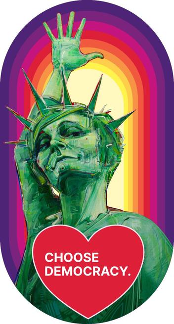 Statue of Liberty not holding a torch, but instead raising her hand, with a heart reading "choose democracy"