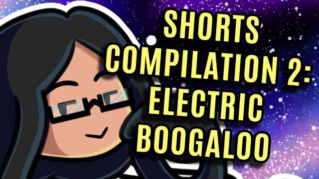 YouTube thumbnail image showing a tentacle alien mischievously side-eyeing the viewer. Text reads Shorts Compilation 2: Electric Boogaloo