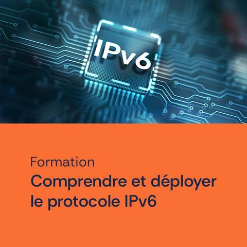 IPv6 formation comprendre et déployer le protocle IPv6