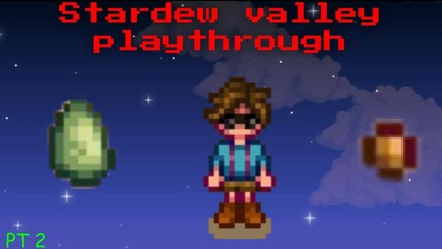 Stardew valley PT 2