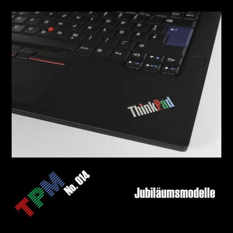Artwork des Episodencovers: es zeigt ein ThinkPad T25 - ein Jubiläumsmodell von 2017 mit klassischer 7-reihiger Tastatur.

Text: "TPM No. 014 - Jubiläumsmodelle"