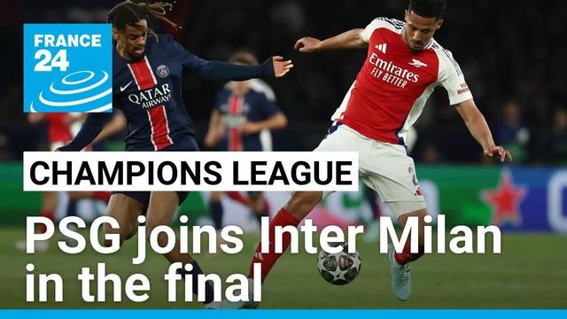 Paris Saint-Germain beats Arsenal to reach Champions League final against Inter Milan • FRANCE 24