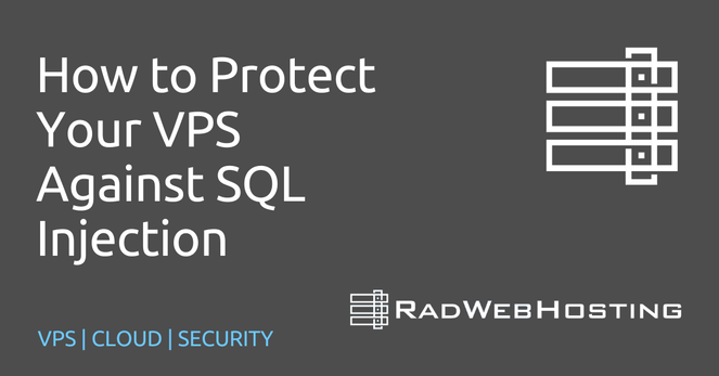 How to Protect Your VPS Against SQL Injection