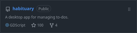A screenshot from my GitHub profile, showing the "habituary" repo, described as "a desktop app for managing to-dos", with 100 stars.