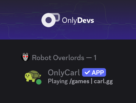 Our Robot overlord OnlyCarl (Carl bot) helping us with the discord community.