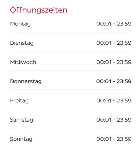 German screenshot of opening hours every day is from 00:01 am to 11:59pm.