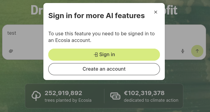 Screenshot from the allegedly "green search engine" Ecosia.
A popup says "Sign in form more AI features".
In the background, it shows statistics on how many trees Ecosia has claimed to have planted, and how much money they claimed to have dedicated to climate action.