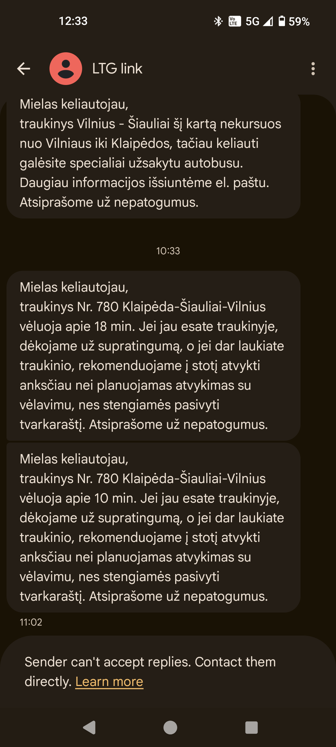 Lietuvos geležinkeliai perspėja, kad vėluos traukinys.... kai aš jau gera valanda jame, tarp Šiauliai-Vilnius jis niekur nestoja, ir traukinio vagone mašinistas tą pačia info irgi pakartojo