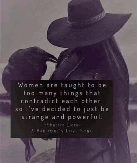 A photo of a mysterious woman with her face obscured by her black cowboy hat, dressed in all black, holding a large raven.

"Women are taught to be too many things that contradict each other so I've decided to just be strange and powerful.

Shatara Liora
A Mad Girl's Love Song"