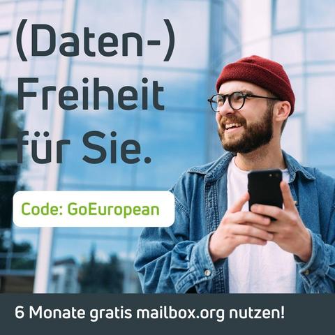 (Daten-)Freiheit für Sie. Code: GoEuropean. 6 Monate gratis mailbox.org