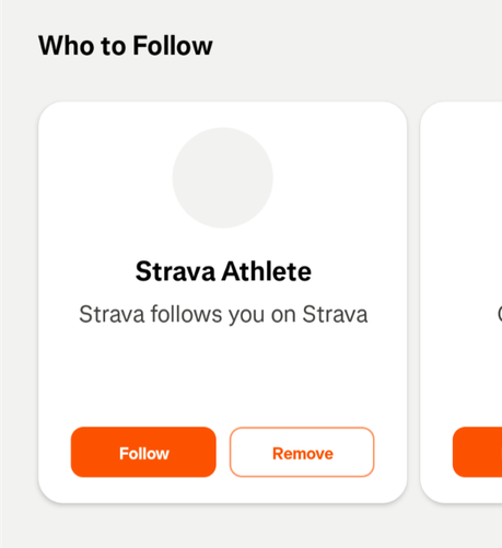 Screenshot from Strava mobile app: 
"Who to follow"
"Strava Athlete - Strava follows you on Strava"
