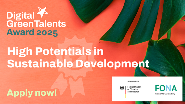 Digital Green Talents 
Award 2025

High Potentials in Sustainable Development

Apply now!