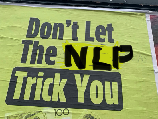 Photo of billboard. Original message: “don’t let the teals trick you“ message has been changed to: “don’t let the NLP trick you.”