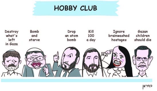 This is a political cartoon titled "HOBBY CLUB" showing six caricatured figures standing in a row. Above each figure is text describing different destructive actions:

- "Destroy what is left in Gaza"
- "Bomb and starve" 
- "Drop an atom bomb"
- "Kill 100 a day"
- "Ignore brainwashed hostages"
- "Gazan children should die"

The figures are drawn in a simple cartoon style, and there appears to be an artist's signature at the bottom right corner. The cartoon appears to be a critical commentary on various political positions or statements regarding Gaza.​​​​​​​​​​​​​​​​