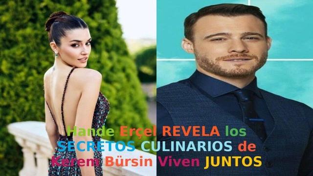 Hande Erçel REVELA los SECRETOS CULINARIOS de Kerem Bürsin Viven JUNTOS