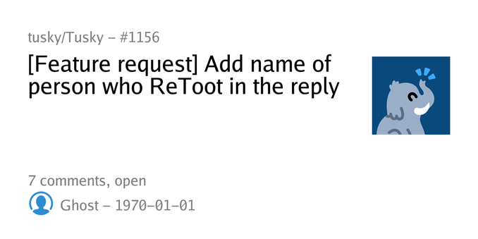 Summary card of an issue titled "[Feature request] Add name of person who ReToot in the reply" in repository tusky/Tusky
