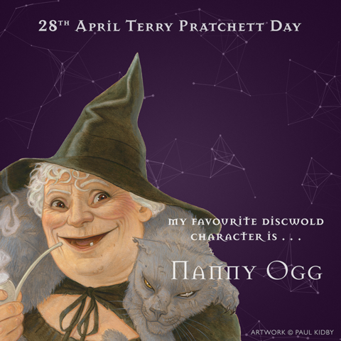 Artwork by Paul Kidby of Nanny Ogg from the Discworld series. She is a smiling old lady with a face wrinkled like an apple. Around her neck is a grey cat, she is holding a pipe, wearing a black dress, a black cape and a black pointed witches hat. The background of the image is purple, text at the top reads ‘28th April Terry Pratchett Day’ and the text beside Nanny reads ‘My favourite Discworld character is Nanny Ogg’.