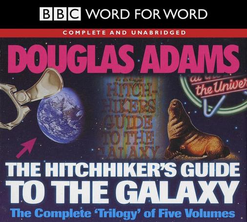 BBC WORD FOR WORD cover art 

COMPLETE AND UNABRIDGED
DOUGLAS ADAMS

THE HITCHHIKER'S GUIDE TO THE GALAXY

Cover art has clips of the covers from books in the series with a purple arrow pointing at it. An old ring pull tab, a picture of the earth from space, the cover of the first edition of the book, a walrus, and the neon sign from the cover of The Restaurant at the End of the Universe. 