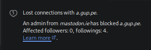 Lost connections with a.gup.pe

An admin from mastodon.ie has blocked a.gup.pe.
Affected followers: 0, followings: 4
Learn more. 