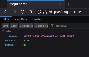 Screenshot from Waterfox showing what comes up when you go to https://imgur.com from the UK.

It has a JSON output
data
error: "Content not available in your region."
success: false
status: 400
