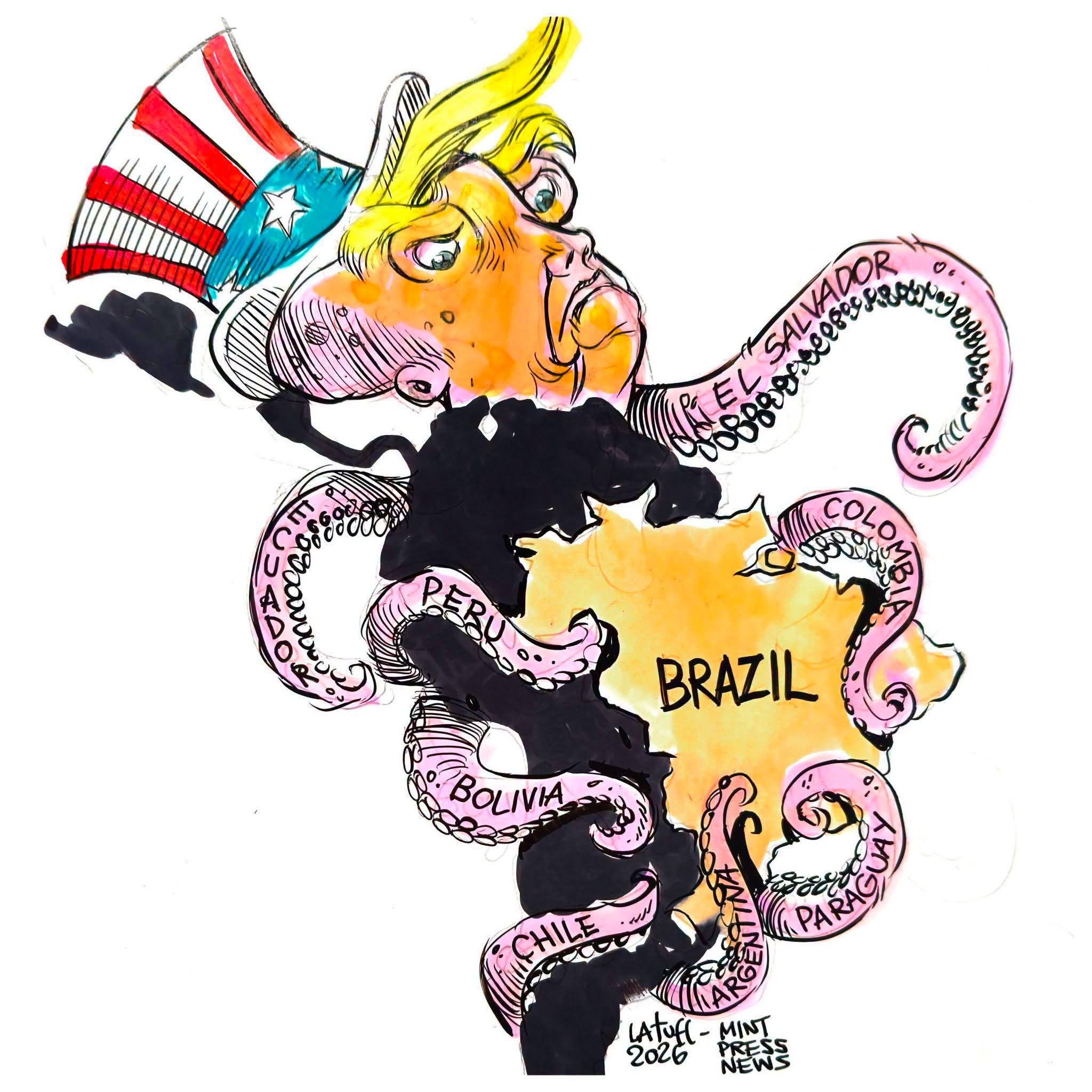 Cartoon by Latuff: map of Brazil with Trump wearing an uncle Sam top hat and grabby tentacles that have names of latin american countries trumpo is fecking with