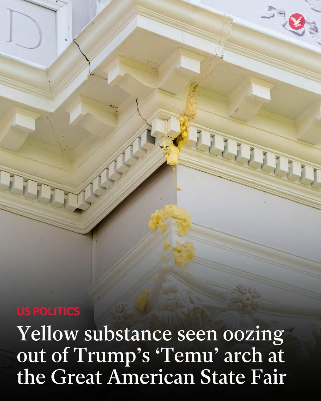 A fake as F arch with a yellow gunk coming off of it with caption: US Politics. Yellow substance see oozing off Trump's Temu arch at the Great American State Fair