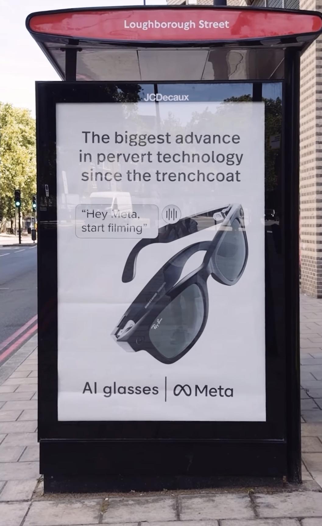Bus stop ad showing meta glasses with caption: The biggest advance in pervert technology since the trenchcoat. "Hey Meta start filming" AI Glasses | Meta