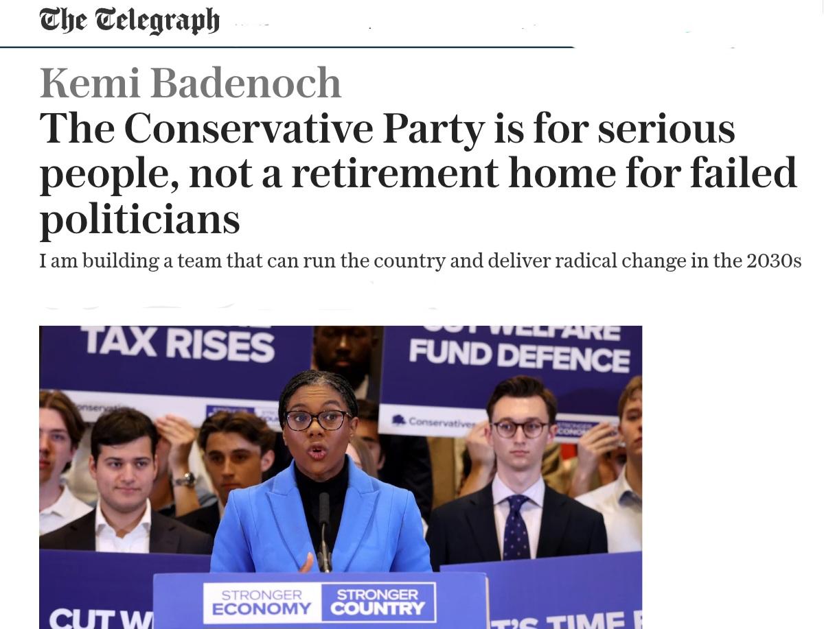 A screenshot of a news article from The Telegraph featuring an article by Kemi Badenoch. The headline reads, "The Conservative Party is for serious people, not a retirement home for failed politicians," followed by the sub- sub-headline, "I am building a team that can run the country and deliver radical change in the 2030s." Below the text is a photograph of an individual with dark skin, black hair pulled back, wearing glasses and a blue blazer. Behind this person, several other individuals are visible in a blurred background. Various signs in the background display text such as "TAX RISES", "FUND DEFENCE", "Conservatives", "STRONGER ECONOMY", and "STRONGER COUNTRY".