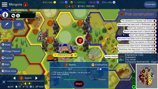 🕶️ Its UI with a strategy game. The central part is occupied by a map divided into hexagons with pixelart units. The period is medieval, several Mongol units & a trebuchet surround a castle in the center. The units have an icon for easy understanding (mongol, sword, trebuchet, ..), slightly transparent when not selected. The Mongol on horseback on the right of the castle is selected. The castle (named Elephantine) seems to be under siege. On the left of the UI several command buttons (Sleep, Pillage Pasture, Explore, Wait, ..), below the characteristics of the selected unit (Keshik, 2 stars, XP 5/20, ..), in the lower middle a box with what seems to be a report on the selected unit (Keshik vs Elephantine). To the right of the UI, a message area ("The resistance in Sydney has ended!", ..), lower right a mini map. At the top of the interface a hamburger menu, and near it the title "Mongolia". At the top middle several indicators, the period (1520 AD) and on the right an "Overview" button.

📚️ UnCiv is a ~ libre (icons & sounds not all libre), multi-platform, single-player / multi-player (by exchange of "User ID"), turn-based strategy game (4X) & Empire building, inspired by Civilization V: the game starts in 4000 BC Christ, the player directs a nation or an ethnic group, with the aim of supremacy over the other protagonists, leading his group until 2050 AD. It's a neat game that offers in-game help to get started, solo/multiplayer, map editor and game save / load. Very good!