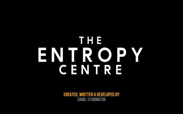 The first screen of The Entropy Centre credits