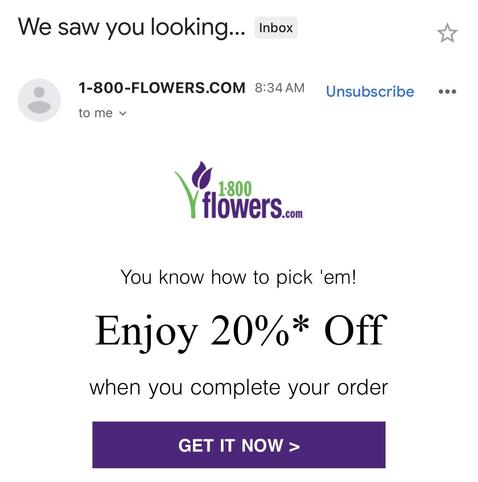 Partial screenshot of an email from one 800 flowers the subject reads we saw you looking. The email offers a coupon.