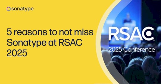 5-reasons-to-not-miss-sonatype-at-rsac-2025-–-source:-securityboulevard.com