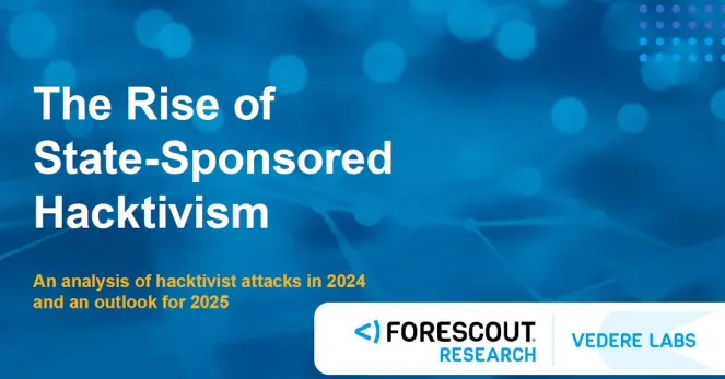 Forescout reports rise of state-sponsored hacktivism, as geopolitics rewrites cyber threat landscape