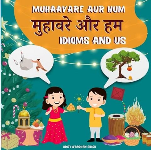 Titolo: Muhaavare aur hum- Idioms and us
Autrice: Aditi Wardhan Singh