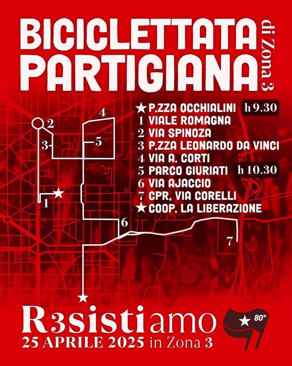 Volantino della biciclettata. Sfondo rosso. In alto: "biciclettata partigiana di zona 3" A sinistra una mappa stilizzata del percorso. Tappe: 📍 Piazza Occhialini h9.30 Posa corone e partenza 1️⃣ Viale Romagna angolo L.go Rio de Janeiro Posa corone 2️⃣ Via Spinoza Posa corone 3️⃣ Piazza Leonardo da Vinci Ricordo dell3 impiegat3 della O.L.A.P. cadut3 per la libertà e sistemazione della bicicletta rossa 4️⃣ Via Alfonso Corti Ricordo di Onorina "Nori" Brambilla 5️⃣ Parco Giuriati h10.30 Ricordo dei 15 martiri partigiani e di Abraham Saidam 6️⃣ Via Ajaccio Posa corone 7️⃣ CPR di via Corelli Flash mob solidale con @noaicpr 🏁 arrivo alla Cooperativa La Liberazione, in via Lomellina 14