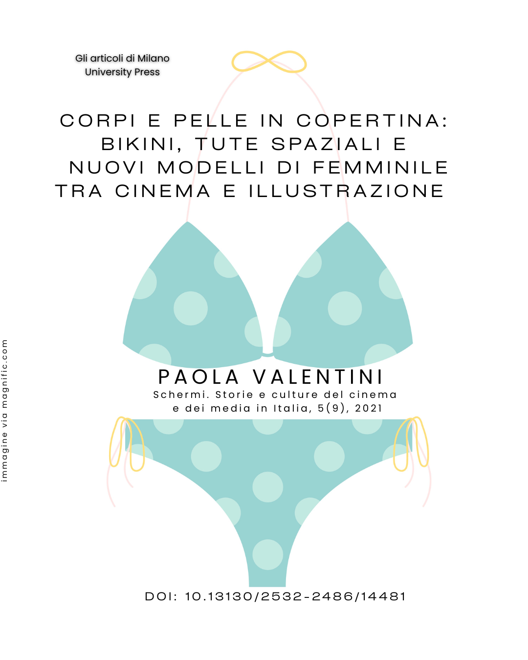 Paola Valentini. Corpi e pelle in copertina: bikini, tute spaziali e nuovi modelli di femmine tra cinema e illustrazione. In Schermi. Storie e culture del cinema e dei media in Italia, 5 (9), 2021