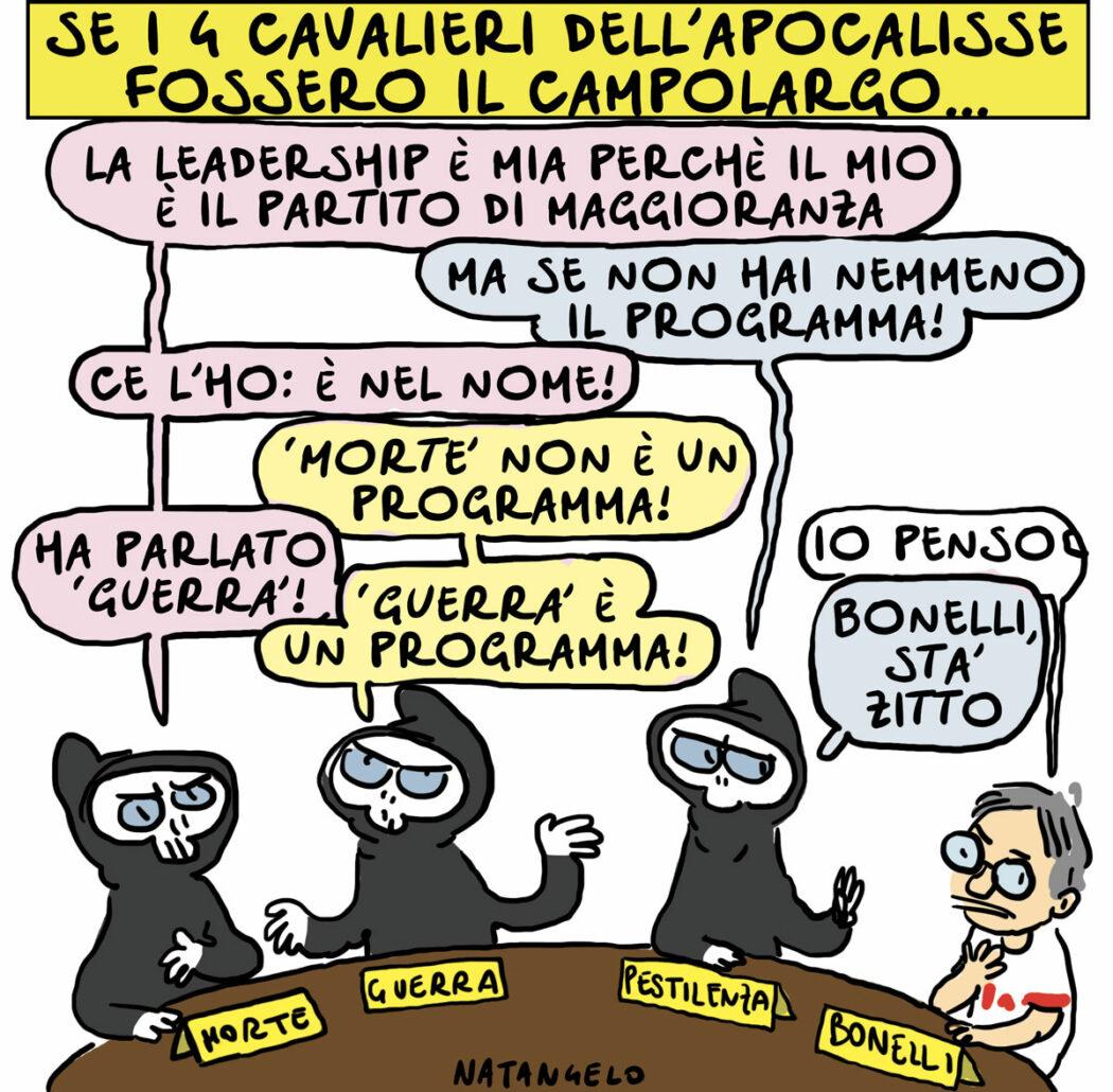 Nel disegno, i cavalieri dell'Apocalisse, assieme a Bonelli, siedono ad un tavolo.
"La leadership è mia perchè il mio è il partito di maggioranza", afferma Morte.
"Ma se non hai nemmeno il programma!", gli fa notare Pestilenza.
"Ce l'ho: è nel nome!", ribatte Morte.
"'Morte' non è un programma!", urla Guerra.
"Ha parlato 'Guerra'!", afferma scocciata Morte.
"'Guerra è un programma!", ribatte Guerra.
"Io penso...", interviene il leader di AVS.
"Bonelli, sta zitto", lo zittisce Pestilenza.