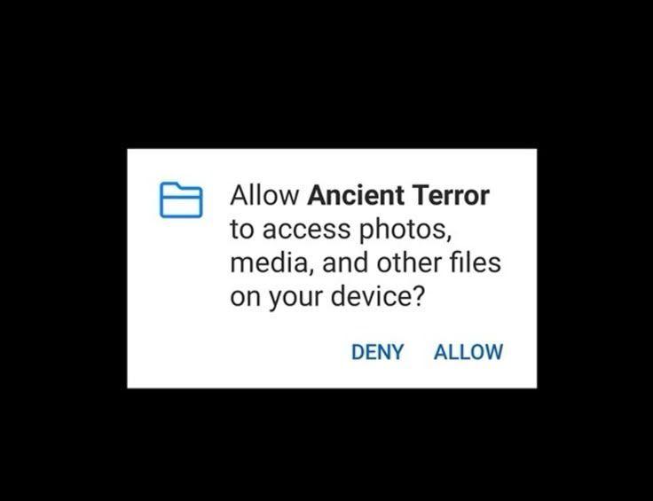 B5 Allow Ancient Terror
to access photos,
media, and other files
on your device?
DENY ALLOW