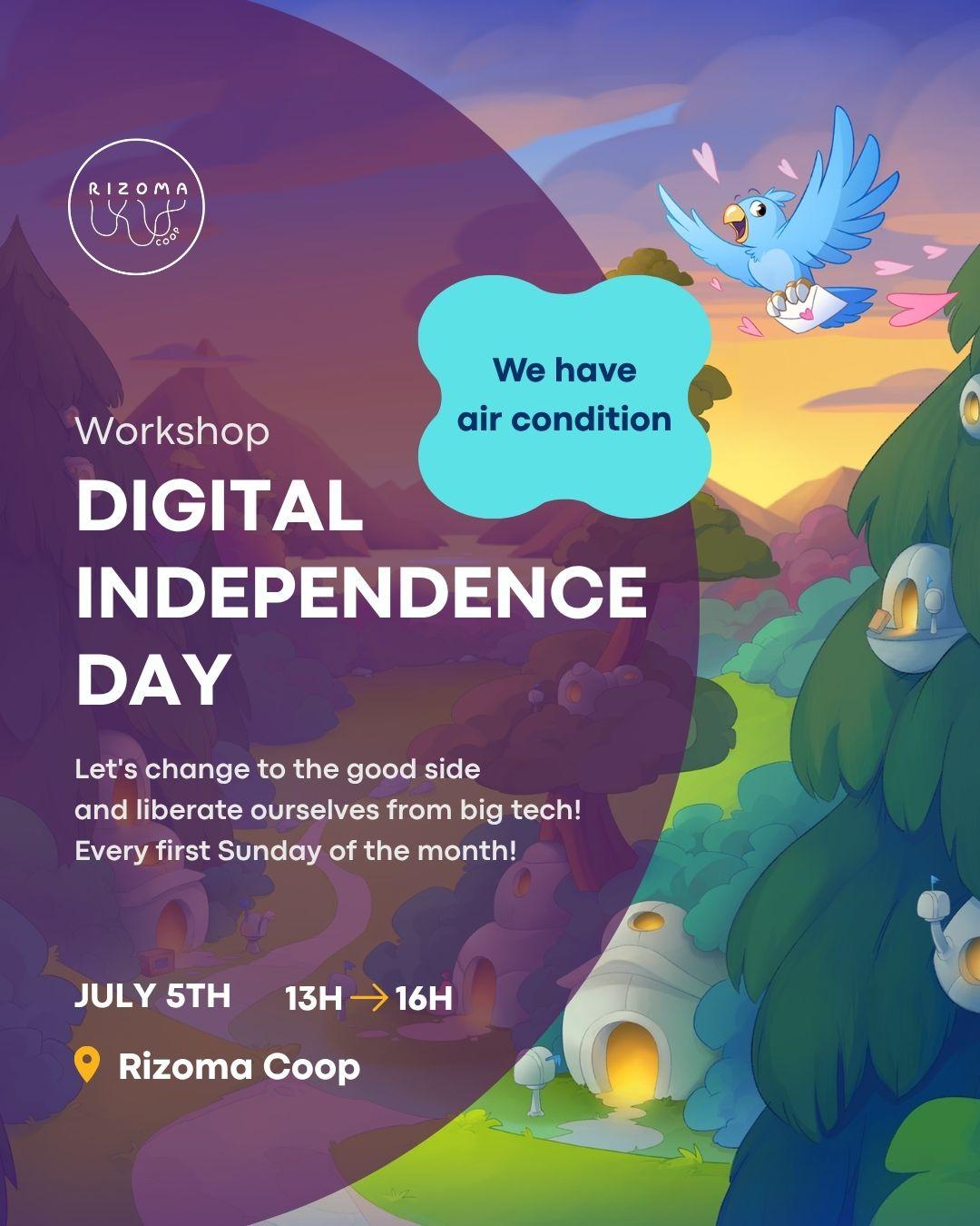 Top: Rizoma Logo. 

Event type: Workshop. 
Title: Digital Independence Day. 
Subtitle: Let's change to the good side and liberate ourselves from big tech! Every first Sunday of the month! 

Time: July 5th, 13H ➡ 16H. 
Place: Rizoma Coop, R. José Estêvão 4, Lisboa. 

Background Image: "End-Of-Year Illustration: Roc's Forest" by Michaela Martin. Drawing of a blue bird flying through a forest and carrying a love letter in his claws.