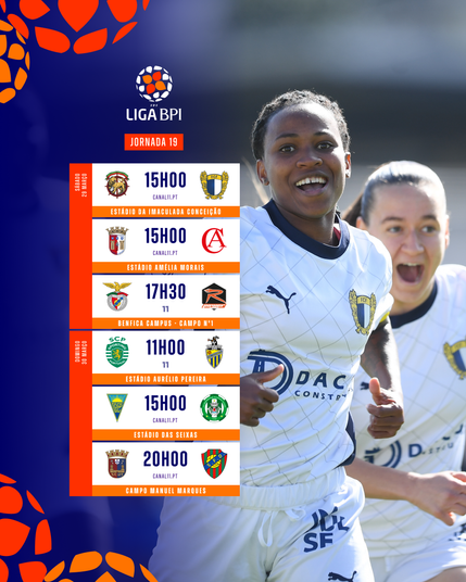 Póster com a listagem dos jogos da Jornada 19 da Liga BPI, em que o fundo é uma fotografia de duas jogadoras do Famalicão, festejando um golo.

Sábaso, 29 de março:

* CS Marítimo - FC Famalicão, 15h, Estádio da Imaculada Conceição, https://canal11.pt

* SC Braga - Clube Albergaria, 15h, Estádio Amélia Morais, https://canal11.pt

* SL Benfica - Racing Power, 17h30, Benfica Campus - Campo n.1, Canal 11

Domingo 30 de março:

* Sporting CP - Valadares Gaia FC, 11h, Estádio Aurélio Pereira, Canal 11

* GD Estoril Praia - Vilaverdense FC, 15h, Estádio das Seixas, https://canal11.pt

* SCU Torreense - SF Damaiense, 20h, Estádio Manuel Marques, https://canal11.pt