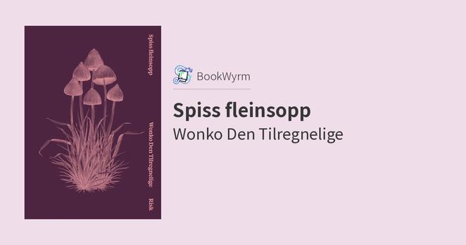 Wonko Den Tilregnelige: Spiss fleinsopp (Paperback, Bokmål language, 2024, Risk forlag)