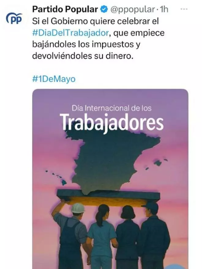 Tweet del Partido Popular. 
Texto: Si el Gobierno quiere celebrar el #DiaDelTrabajador, que empiece bajándoles los impuestos y devolviéndoles su dinero.
Imagen: Cuatro personas de espaldas, sujetando una plataforma sobre la que se asienta, en una perspectiva imposible, la españa peninsular, las Islas Baleares ahí flotando y... Hawaii a la izquierda, porque IA. El tipo de la derecha está con las manos en los bolsillos como quien ha perdido toda ilusión por vivir, mientras en su cabeza reposa la plataforma absurda ésa.
Todos ellos miran a un cielo crepuscular, o al amanecer o yo que sé.