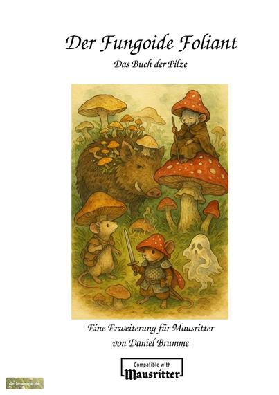 Titelbild des Mausritter-Ebooks "Der Fungoide Foliant, Das Buch der Pilze: Eine Erweiterung für Mausritter von Daniel Brumme"