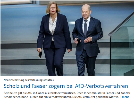 Screenshot von tagesschau.de: Neueinschätzung des Verfassungsschutzes: Scholz und Faeser zögern bei AfD-Verbotsverfahren. Seit heute gilt die AfD in Gänze als rechtsextremistisch. Doch Innenministerin Faeser und Kanzler Scholz sehen hohe Hürden für ein Verbotsverfahren. Die AfD vermutet politische Motive.